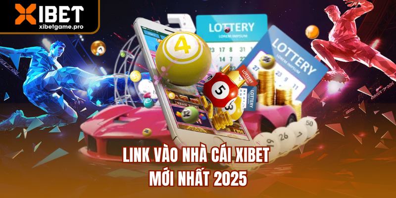 Link vào nhà cái XIBET mới nhất 2025